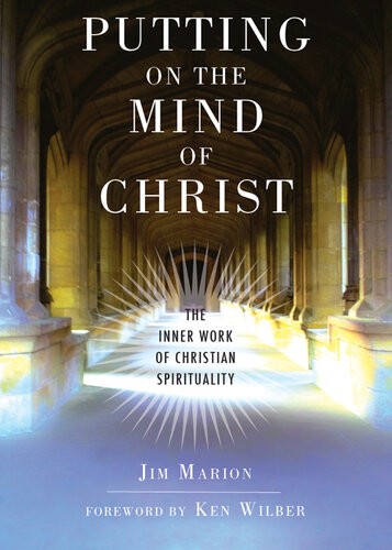 Putting on the Mind of Christ: The Inner Work of Christian Spirituality