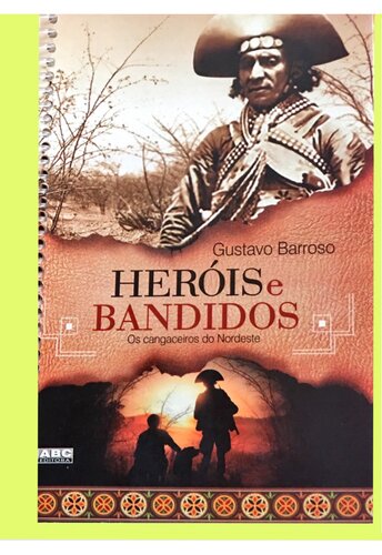 Heróis e bandidos - Os cangaceiros do Nordeste