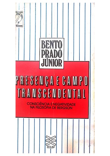 Presença e Campos Transcendental - Consciência e Negatividade na Filosofia de Bergson