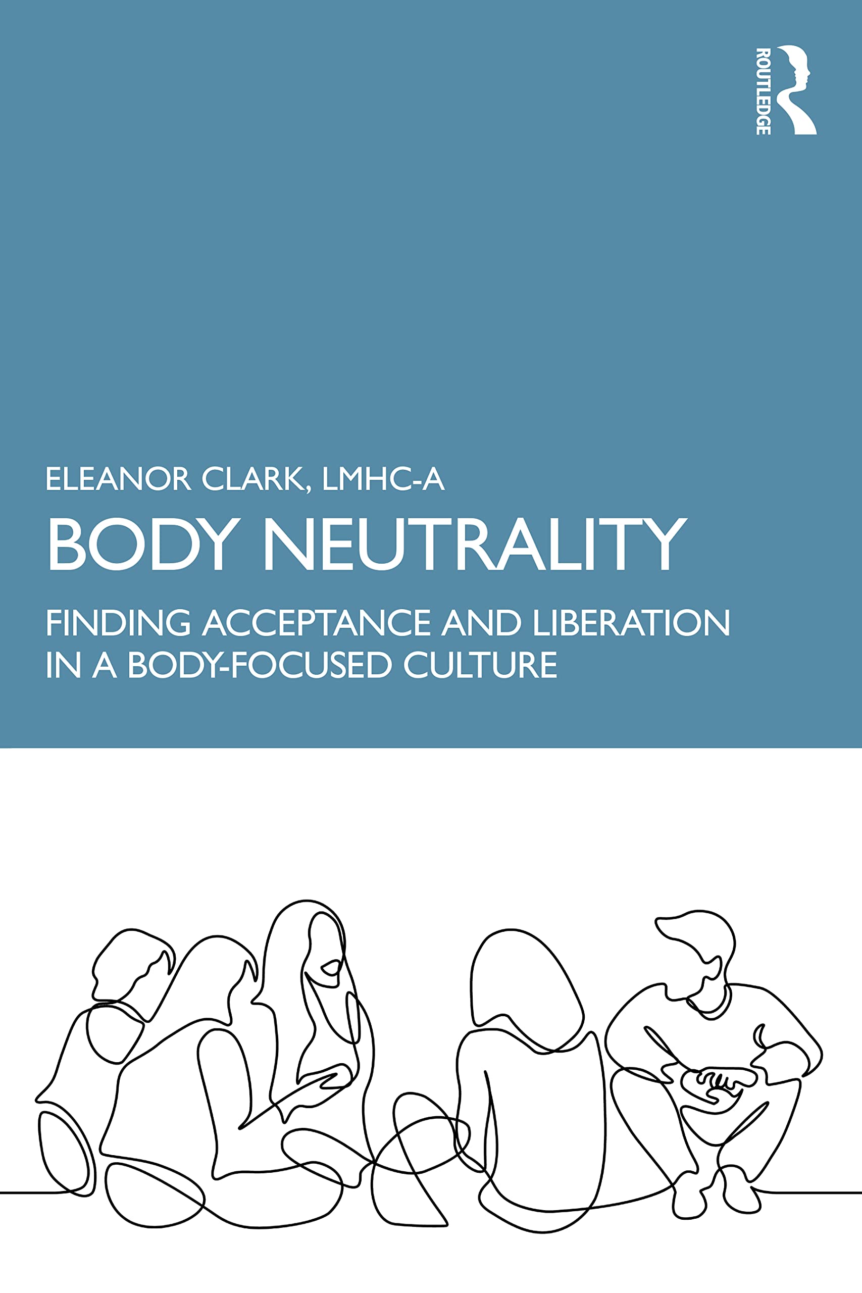 Body Neutrality: Finding Acceptance and Liberation in a Body-Focused Culture