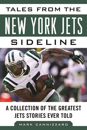 Tales from the New York Jets Sideline: A Collection of the Greatest Jets Stories Ever Told