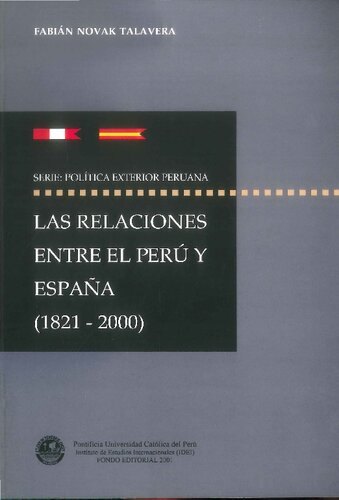 Las relaciones entre el Perú y España, (1821-2000).