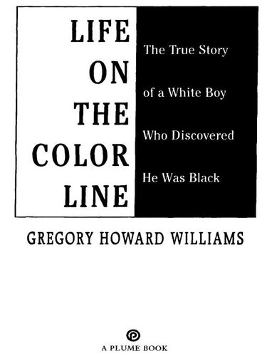 Life on the Color Line: The True Story of a White Boy Who Discovered He Was Black