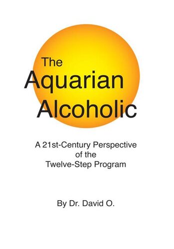 The Aquarian Alcoholic: A 21st Century Perspective of the Twelve-Step Program