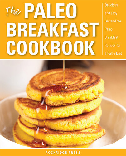 The Paleo Breakfast Cookbook: Delicious and Easy Gluten-Free Paleo Breakfast Recipes for a Paleo Diet