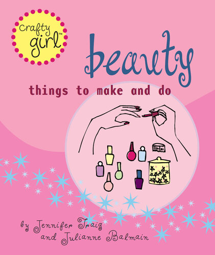 Crafty Girl: Beauty: Things to Make and Do