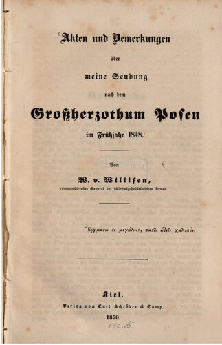 Akten und Bemerkungen über meine Sendung nach dem Großherzogtum Posen im Frühjahr 1848