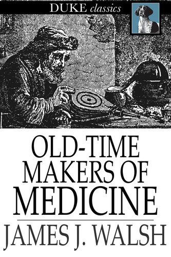 Old-Time Makers of Medicine: The Students and Teachers of Medicine During the Middle Ages