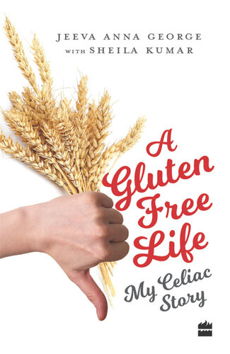 A Gluten-Free Life: My Celiac Story