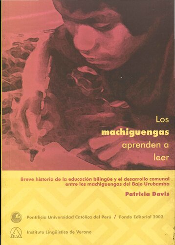 Los machiguengas aprenden a leer: breve historia de la educación bilingüe y el desarrollo comunal entre los machiguengas del bajo Urubamba