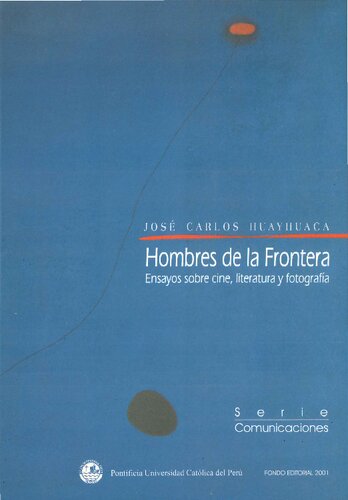 Hombres de la frontera. Ensayos sobre cine, literatura y fotografía.