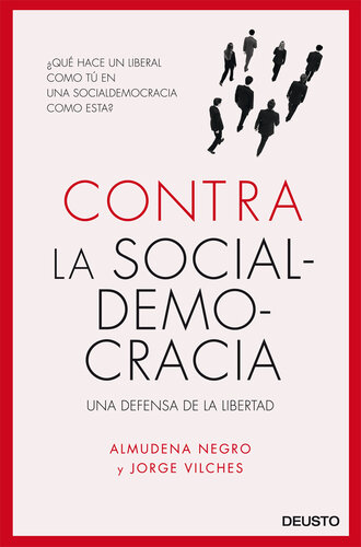 Contra la socialdemocracia: Una defensa de la libertad