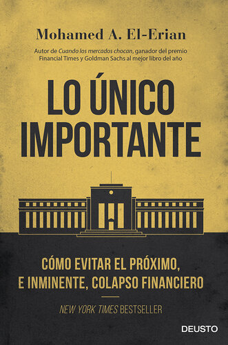 Lo único importante: Cómo evitar el próximo, e inminente, colapso financiero