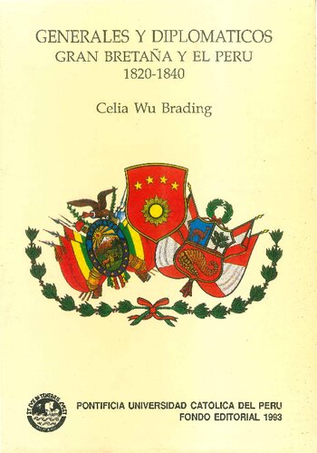 Generales y diplomáticos: Gran Bretaña y el Perú, 1820-1840