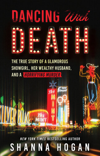 Dancing with Death: The True Story of a Glamorous Showgirl, her Wealthy Husband, and a Horrifying Murder