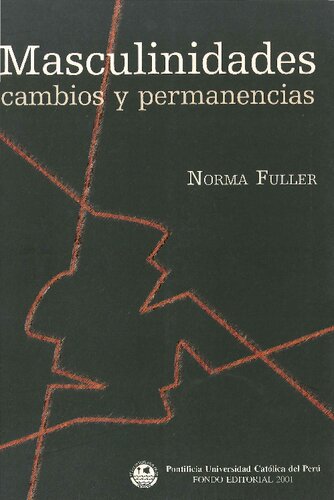 Masculinidades: cambios y permanencias : varones de Cuzco, Iquitos y Lima