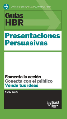 Guía HBR: Presentaciones Persuasivas