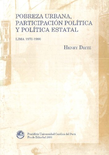 Pobreza urbana, participación política y política estatal. Lima 1970-1990.