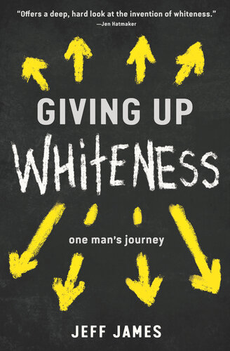 Giving Up Whiteness: One Man's Journey