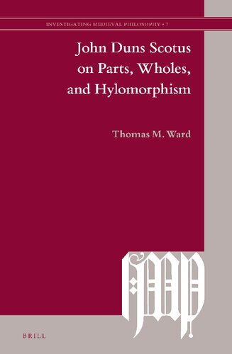 John Duns Scotus on Parts, Wholes, and Hylomorphism