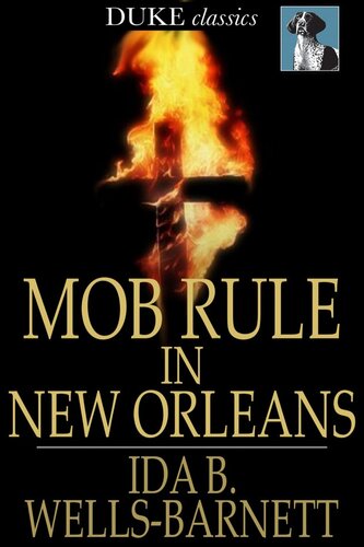 Mob Rule in New Orleans: Robert Charles and His Fight to Death