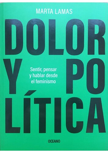 Dolor y politica: sentir, hablar y pensar desde el feminismo