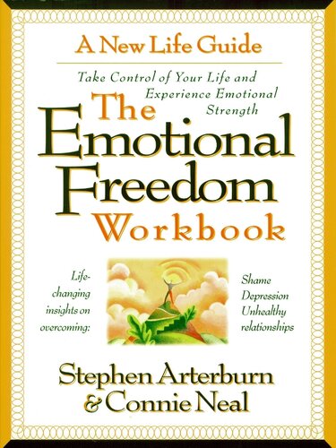 The Emotional Freedom Workbook: Take Control of Your Life And Experience Emotional Strength