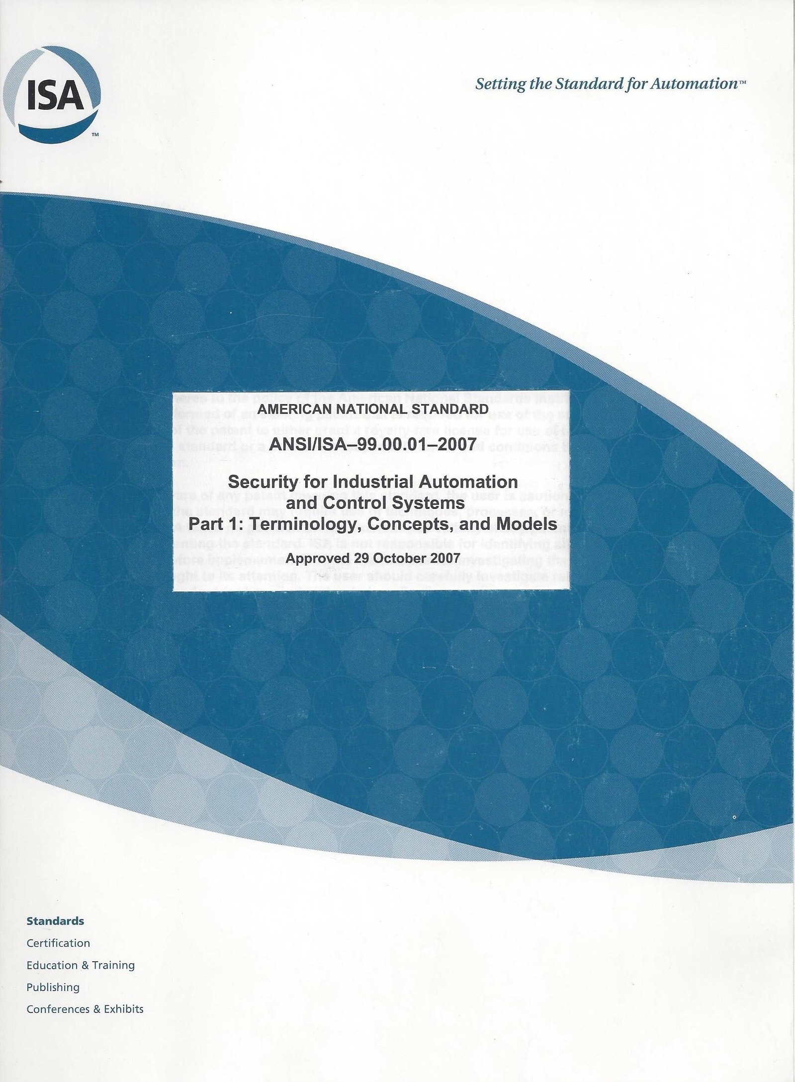 Security for Industrial Automation and Contrl Systems. Part 1: Terminology, Concepts and Models. ANSI/ISA-99.00.01-2007