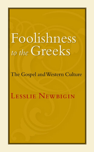 Foolishness to the Greeks: The Gospel and Western Culture