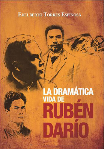 La dramática vida de Rubén Darío