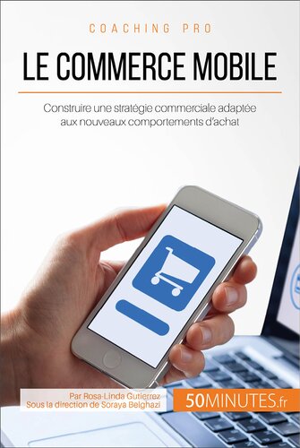 Le commerce mobile: Construire une stratégie commerciale adaptée aux nouveaux comportements d'achat