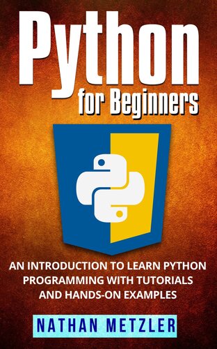 Python for Beginners: An Introduction to Learn Python Programming with Tutorials and Hands-On Examples