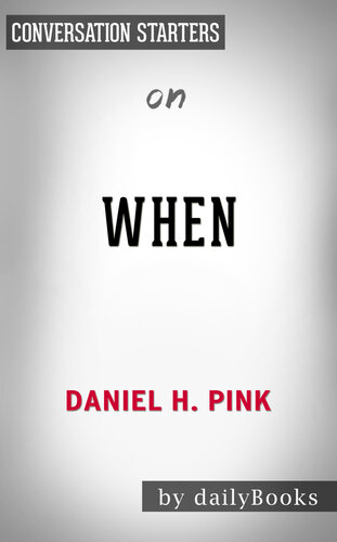 When--The Scientific Secrets of Perfect Timing by Daniel H. Pink | Conversation Starters