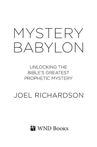 Mystery Babylon: Unlocking the Bible's Greatest Prophetic Mystery