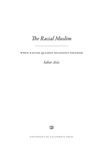 The Racial Muslim: When Racism Quashes Religious Freedom