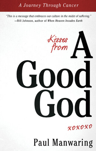 Kisses from a Good God: A Journey Through Cancer