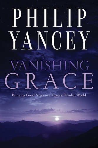 Vanishing Grace: Bringing Good News to a Deeply Divided World