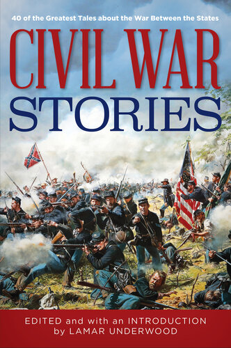 Civil War Stories: 40 of the Greatest Tales about the War Between the States