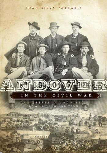 Andover in the Civil War: The Spirit and Sacrifice of a New England Town