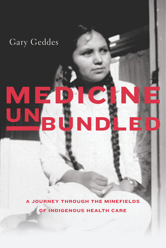 Medicine Unbundled: A Journey through the Minefields of Indigenous Health Care