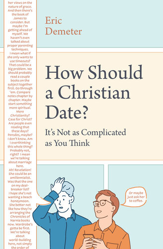 How Should a Christian Date?: It's Not as Complicated as You Think