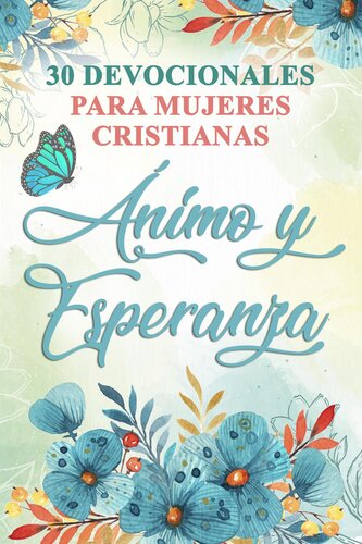 30 Devocionales para Mujeres Cristianas Ánimo y Esperanza