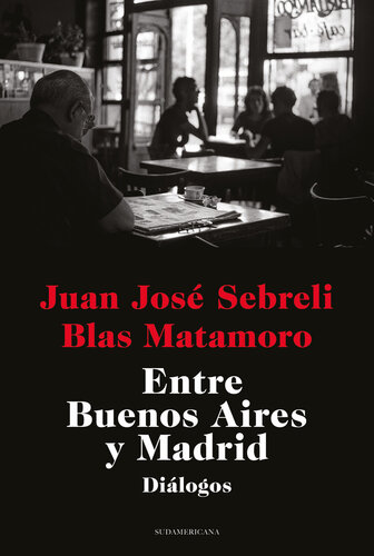 Entre Buenos Aires y Madrid: Diálogos