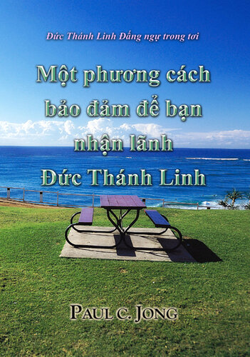 ĐứC Thánh Linh ĐấNg Ngự Trong Tơi: Một Phương Cách Bảo đảM để Bạn Nhận Lãnh ĐứC Thánh Linh