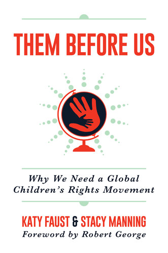 Them Before Us: Why We Need a Global Children's Rights Movement