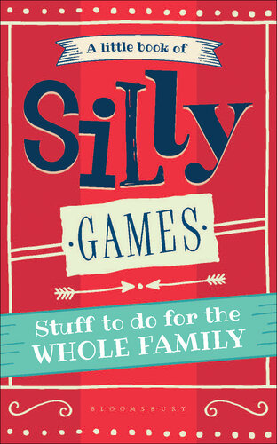 A Little Book of Silly Games: Stuff to do for the whole family