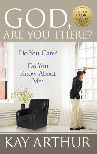 God, Are You There?: Do You Care? Do You Know about Me?