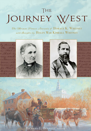 The Journey West: The Mormon Pioneer Journals of Horace K. Whitney with Insights by Helen Mar Kimball Whitney