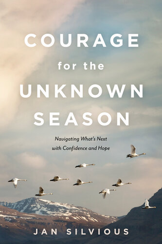 Courage for the Unknown Season: Navigating What's Next with Confidence and Hope