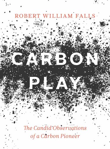 Carbon Play: The Candid Observations of a Carbon Pioneer